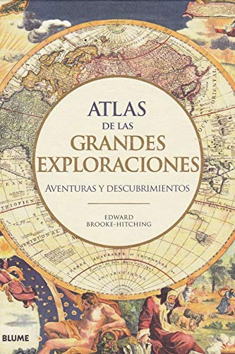Atlas De Las Grandes Exploraciones: Aventuras y descubrimientos (SIN COLECCION)